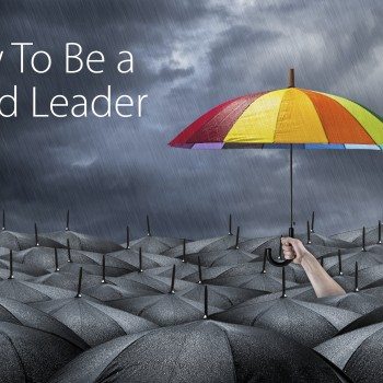 How To Be A Good Leader… To Become A Better Boss (I)