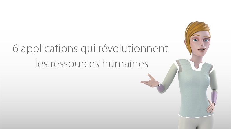 6 applications qui révolutionnent les ressources humaines