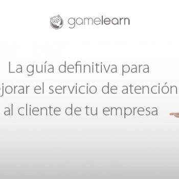 La guía definitiva para mejorar el servicio de atención al cliente de tu empresa