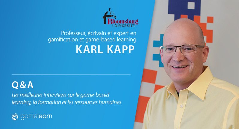 Entretien avec Karl Kapp : « Aujourd’hui, les jeux vidéo ont une grande valeur dans le monde des entreprises »